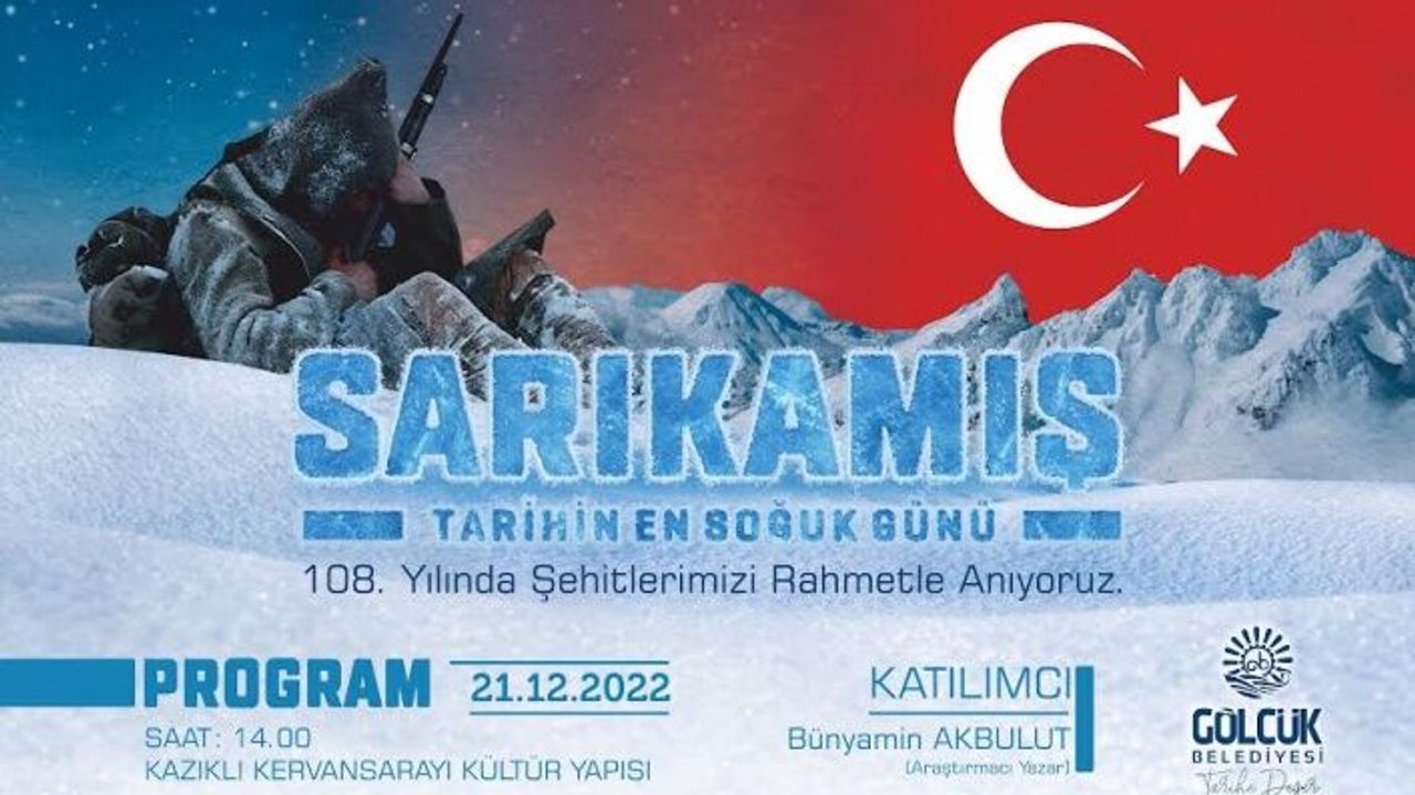 SARIKAMIŞ ŞEHİTLERİNİN BÜYÜK MÜCADELESİ GÖLCÜK’TE ANLATILACAK