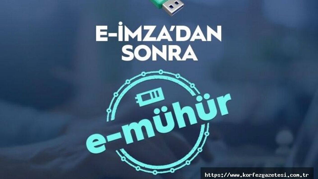 Elektronik Mühür uygulaması, geliyor