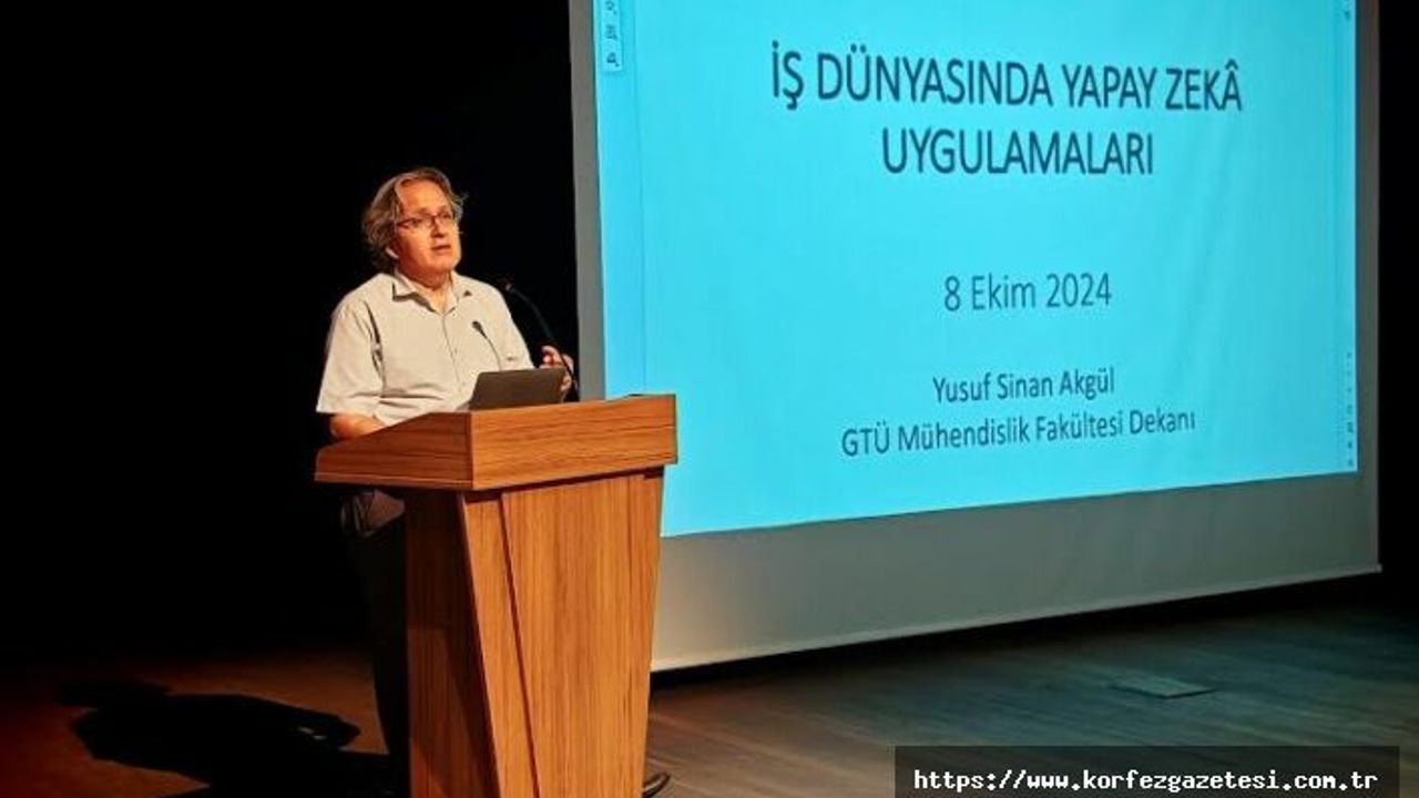GTÜ'de "İş Dünyasında Yapay Zeka Uygulamaları" Konuşuldu