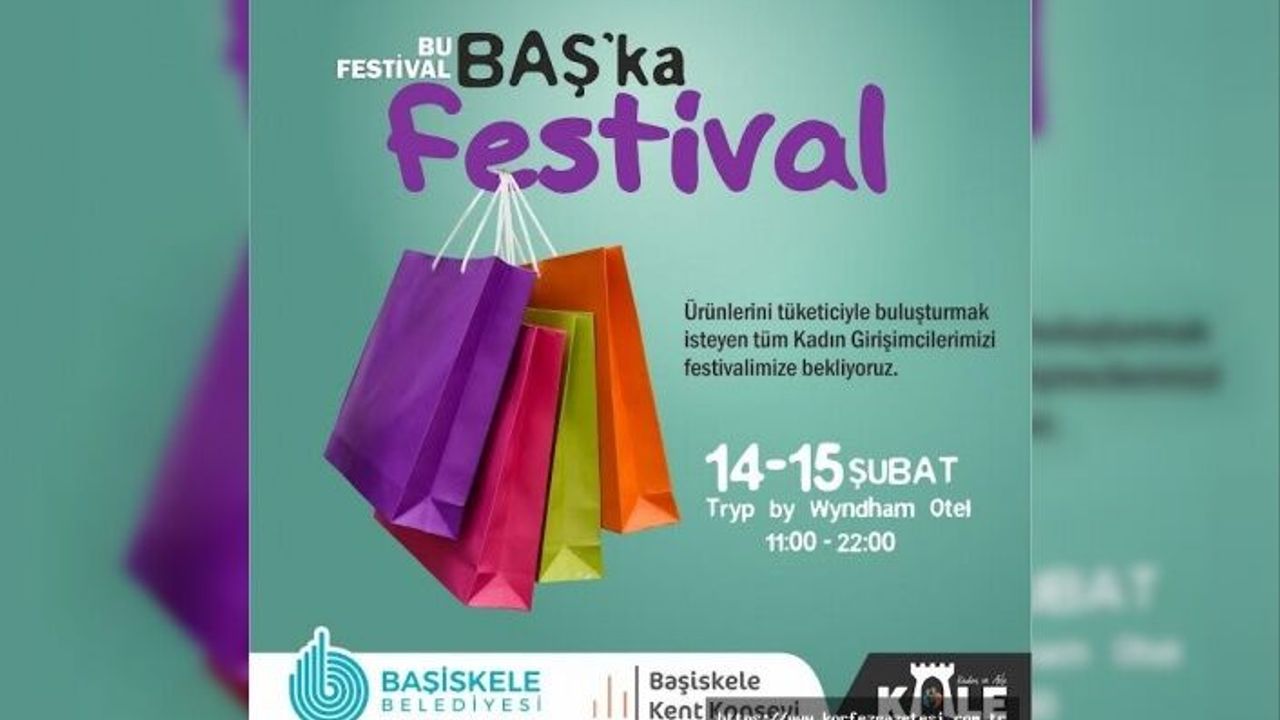 BAŞİSKELE'DE "BU FESTİVAL BAŞ'KA FESTİVAL" BAŞLIYOR!