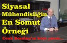 Siyasal Mühendisliğin En Somut Örneği