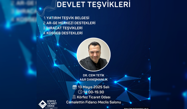 DEVLET TEŞVİKLERİNİ, ÖĞRENME FIRSATI KÖRFEZ TİCARET ODASI'NDA!