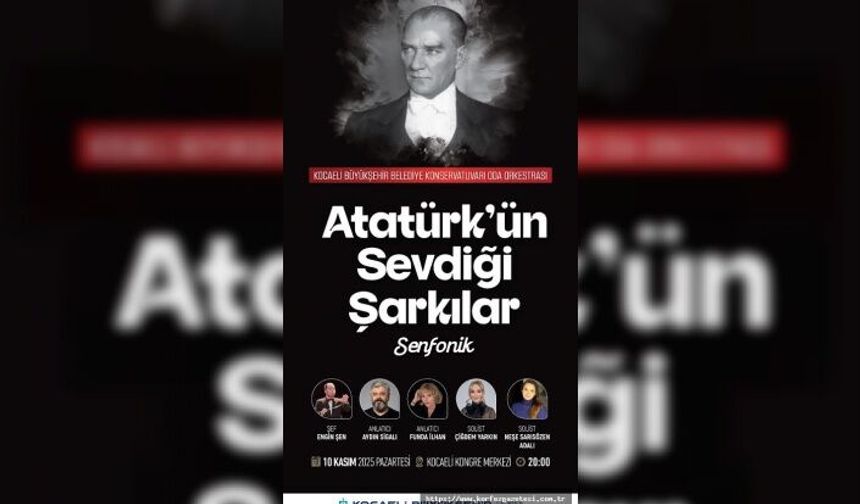 Atatürk’ün Sevdiği Şarkılarla Anma Konseri Kocaeli’de
