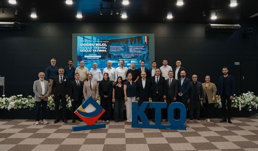 KTO’da SANTEK Toplantısı: Doğru Bilgiyle Güçlü Yatırım